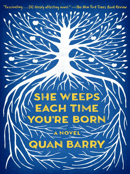 Title details for She Weeps Each Time You're Born by Quan Barry - Available
